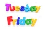Tuesday Friday