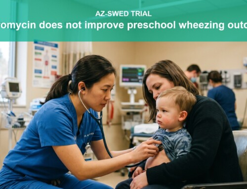 AZ-SWED Trial: Azithromycin Does Not Improve Preschool Wheezing Outcomes